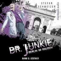 Dr. Junkie - Berlin im Rausch