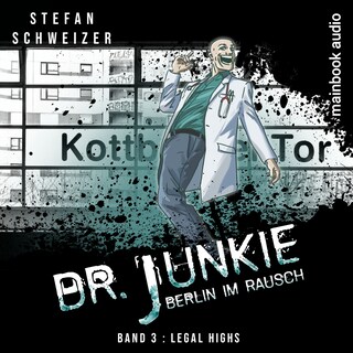 Dr. Junkie - Berlin im Rausch als Hörbuch