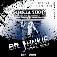 Dr. Junkie - Berlin im Rausch