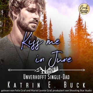 Kiss me in June: Unverhofft Single-Dad - Kleinstadtliebe in Pinewood Bay, Band 6 (ungekürzt) als Hörbuch
