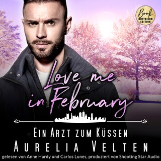 Love me in February: Ein Arzt zum Küssen - Eine Familie zum Verlieben, Band 2 (ungekürzt) als Hörbuch
