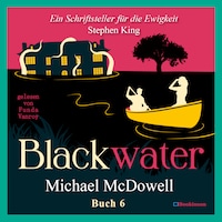 BLACKWATER - Eine geheimnisvolle Saga - Buch 6