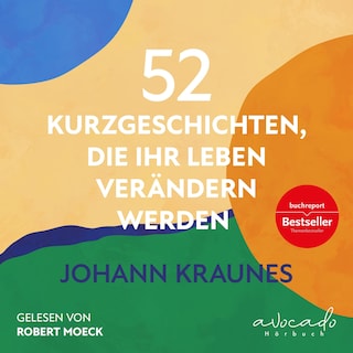 52 Kurzgeschichten, die Ihr Leben verändern werden als Hörbuch