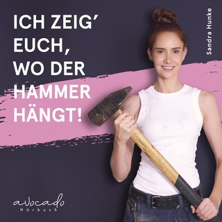 Ich zeig' euch, wo der Hammer hängt! als Hörbuch