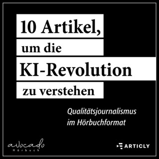 10 Artikel, um die KI-Revolution zu verstehen als Hörbuch