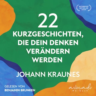 22 Kurzgeschichten, die dein Denken verändern werden als Hörbuch