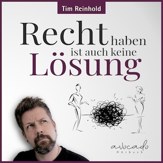 Recht haben ist auch keine Lösung als Hörbuch