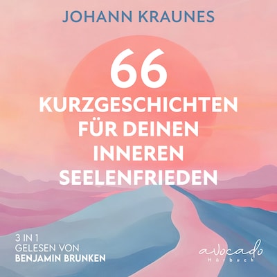 66 Kurzgeschichten für deinen inneren Seelenfrieden