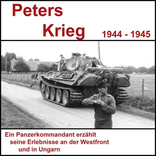 Peters Krieg - Tagebuch eines Panzerkommandanten als Hörbuch