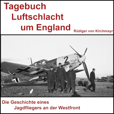 Cover von Tagebuch Luftschlacht um England - Rüdiger von Kirchmayr