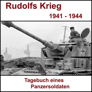Rudolfs Krieg - Tagebuch eines Panzersoldaten als Hörbuch