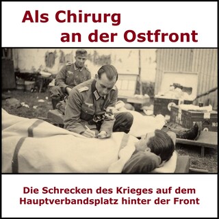 Ein Chirurg an der Ostfront - Die unsichtbare Flagge als Hörbuch