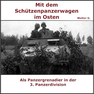 Mit dem Schützenpanzerwagen im Osten als Hörbuch