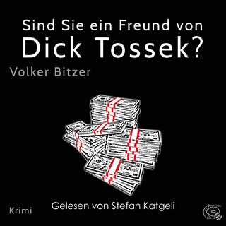 Sind Sie ein Freund von Dick Tossek? als Hörbuch