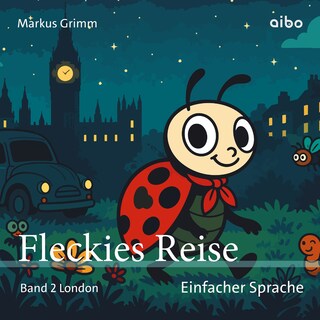 Fleckies Reise – In Einfacher Sprache (Band 2) als Hörbuch
