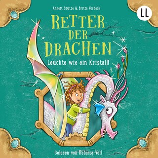 Retter der Drachen 3 - Leuchte wie ein Kristall als Hörbuch