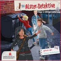 Giftige Lieferung - Die Alster-Detektive, Teil 1 (ungekürzt)