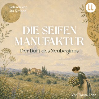 Die Seifenmanufaktur (Teil 2) als Hörbuch