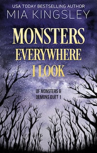 Monsters Everywhere I Look