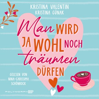 Man wird ja wohl noch träumen dürfen als Hörbuch