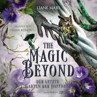 The Magic beyond - Der letzte Garten der Hoffnung