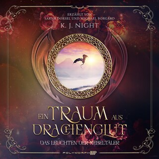Ein Traum aus Drachenglut - Das Leuchten der Nebeltäler als Hörbuch