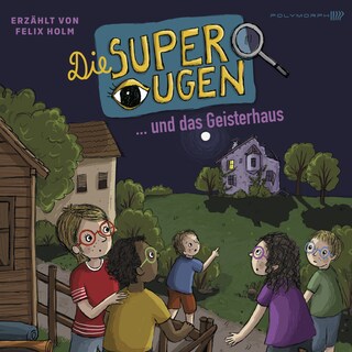 Die Superaugen und das Geisterhaus als Hörbuch