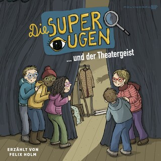 Die Superaugen und der Theatergeist als Hörbuch