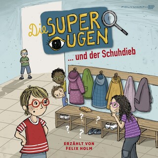 Die Superaugen und der Schuhdieb als Hörbuch