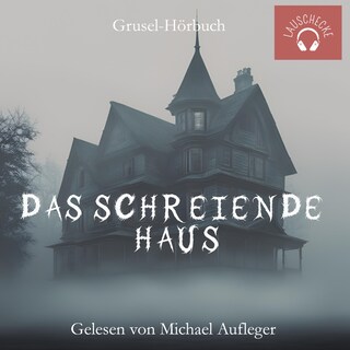 Das schreiende Haus als Hörbuch