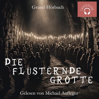 Die flüsternde Grotte als Hörbuch
