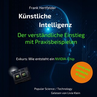 Künstliche Intelligenz: Der verständliche Einstieg mit Praxisbeispielen als Hörbuch