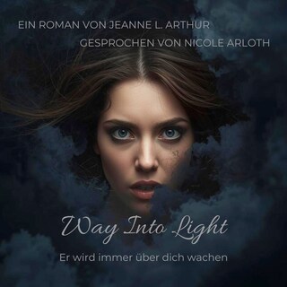 Way Into Light: Er wird immer über dich wachen als Hörbuch