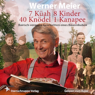 7 Küah 8 Kinder 40 Knödel 1 Kanapee als Hörbuch