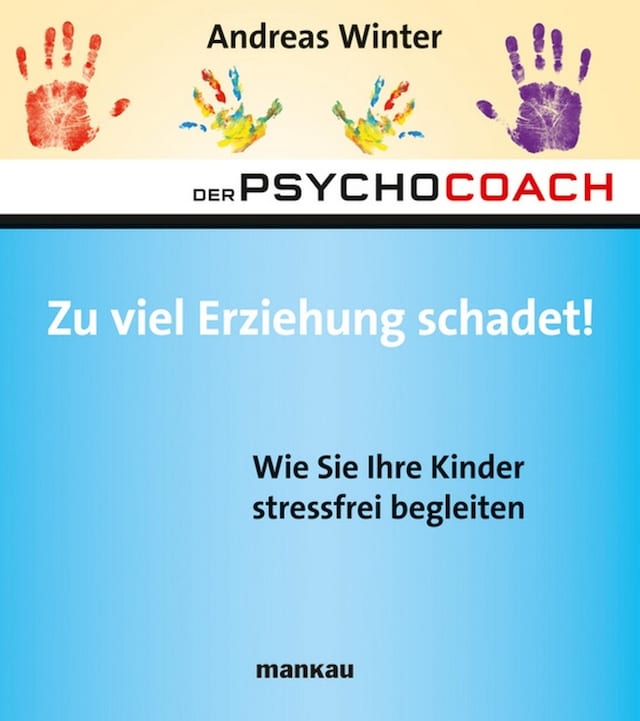Buchcover für Der Psychocoach 8: Zu viel Erziehung schadet!