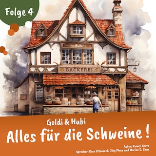 Einschlafgeschichten für Kinder ab 3 Jahren | Goldi & Hubi – Alles für die Schweine! (Staffel 1, Folge 4) als Hörbuch