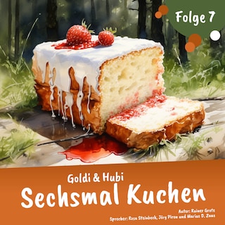 Einschlafgeschichten für Kinder ab 3 Jahren | Goldi & Hubi – Sechsmal Kuchen (Staffel 1, Folge 7) als Hörbuch