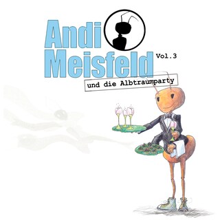 Andi Meisfeld, Folge 3: Andi Meisfeld und die Albtraumparty als Hörbuch