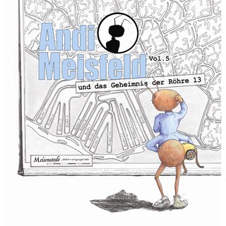 Andi Meisfeld, Folge 5: Andi Meisfeld und das Geheimnis der Röhre 13 als Hörbuch