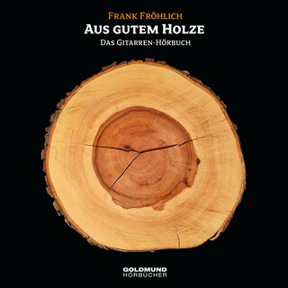 Aus gutem Holze als Hörbuch