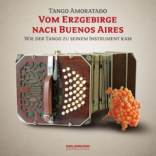 Vom Erzgebirge nach Buenes Aires als Hörbuch
