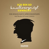 Ich bin so knallvergnügt erwacht…