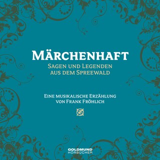 Märchenhaft - Sagen und Legenden aus dem Spreewald als Hörbuch