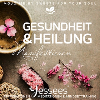 Gesundheit & Heilung Yessees® Meditation Affirmationen als Hörbuch