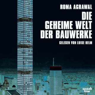Die geheime Welt der Bauwerke als Hörbuch