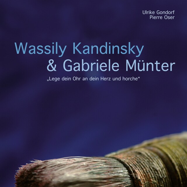 Boekomslag van Wassily Kandinsky & Gabriele Münter - "Lege dein Ohr an dein Herz und horche"