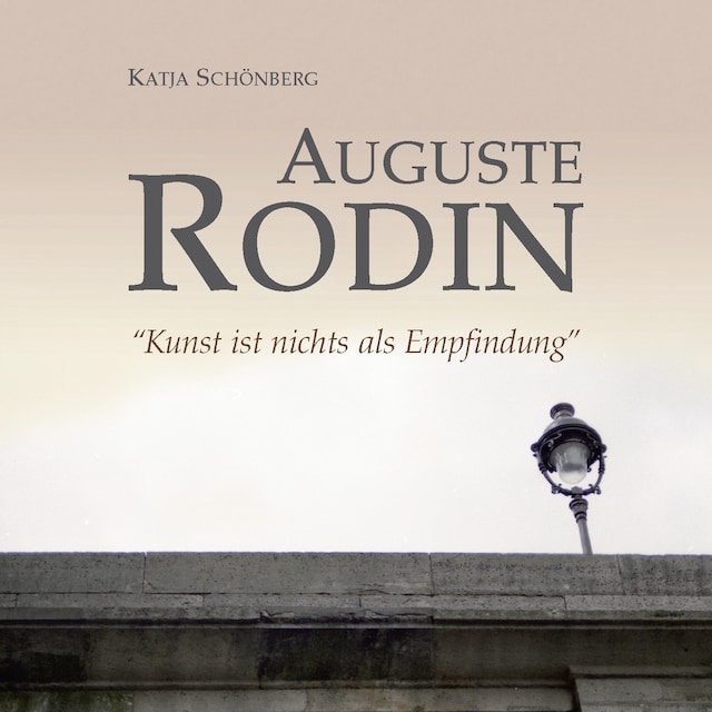Okładka książki dla Auguste Rodin - "Kunst ist nichts als Empfindung"