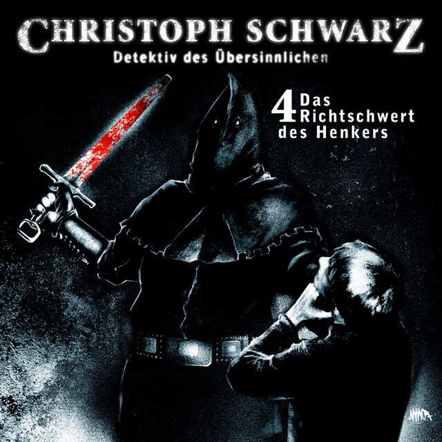 Buchcover für Christoph Schwarz, Folge 4: Das Richtschwert des Henkers