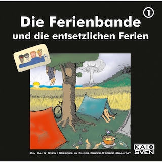 Die Ferienbande, Folge 1: Die Ferienbande und die entsetzlichen Ferien als Hörbuch