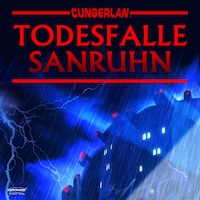 Cungerlan: Todesfalle Sanruhn